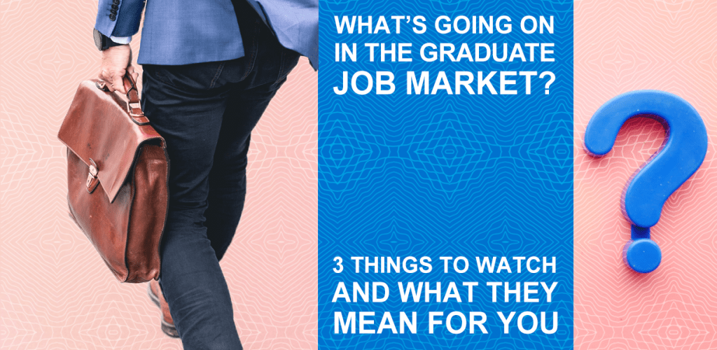 What’s going on in the graduate jobs market? 3 things to watch and what